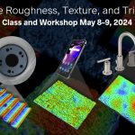 Surface Roughness, Texture, and Tribology short course, May 8–9 2024, learn the fundamentals of surface roughness, friction, and wear analysis, and their applications in manufacturing and product development.