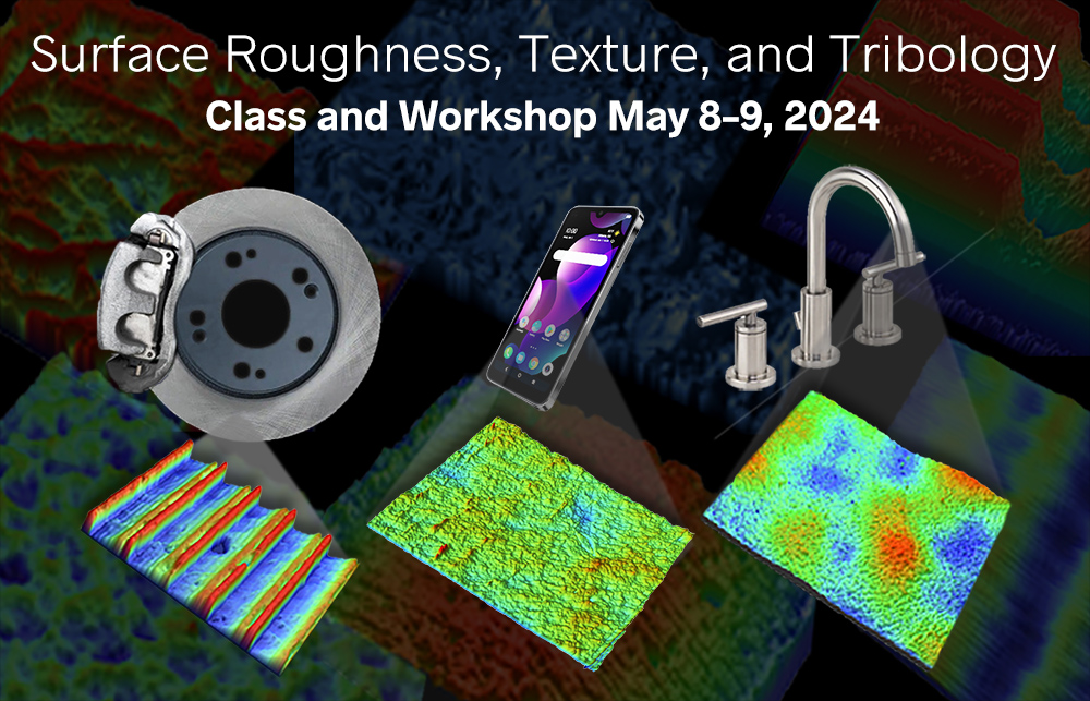 Surface Roughness, Texture, and Tribology short course, May 8–9 2024, learn the fundamentals of surface roughness, friction, and wear analysis, and their applications in manufacturing and product development.
